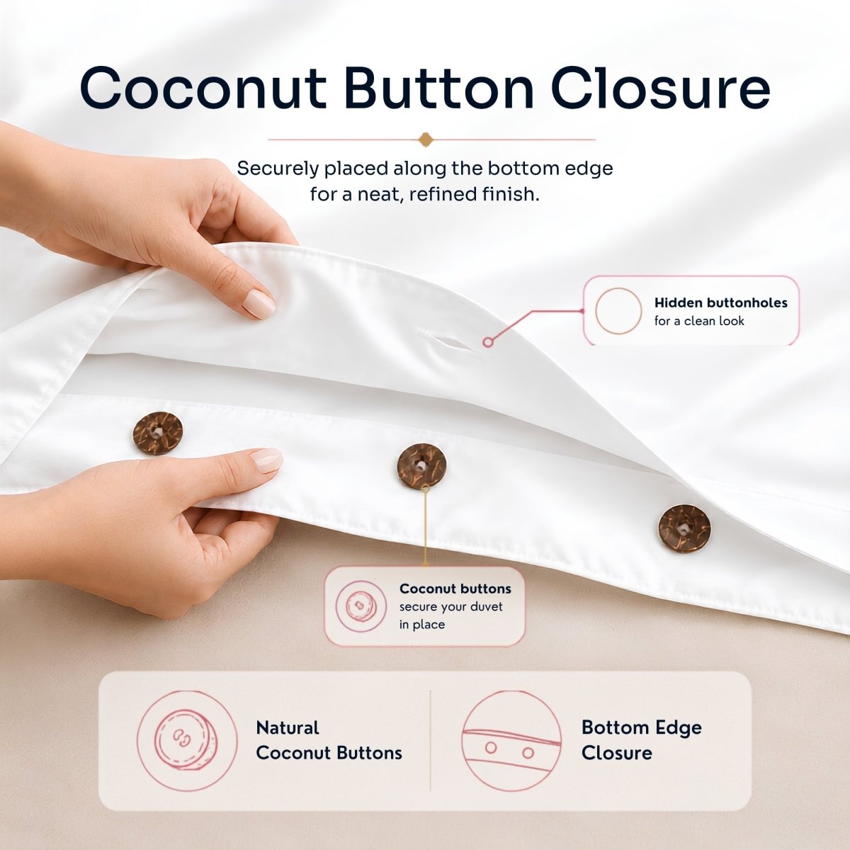 Coconut button closure on a duvet cover set for a neat and refined finish