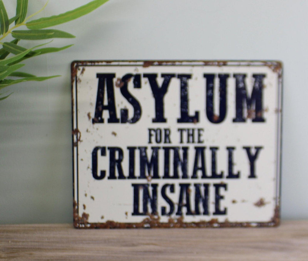 Vintage Metal Sign - Asylum For The Criminally Insane - Shades 4 Seasons