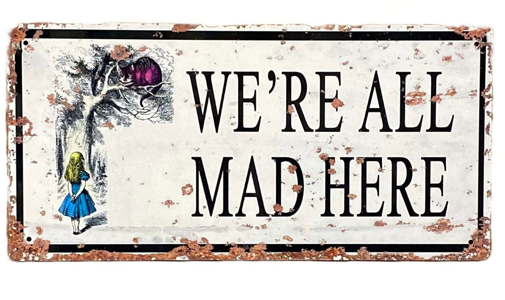 Vintage Metal Sign - Alice In Wonderland - We're All Mad Here Geko Products