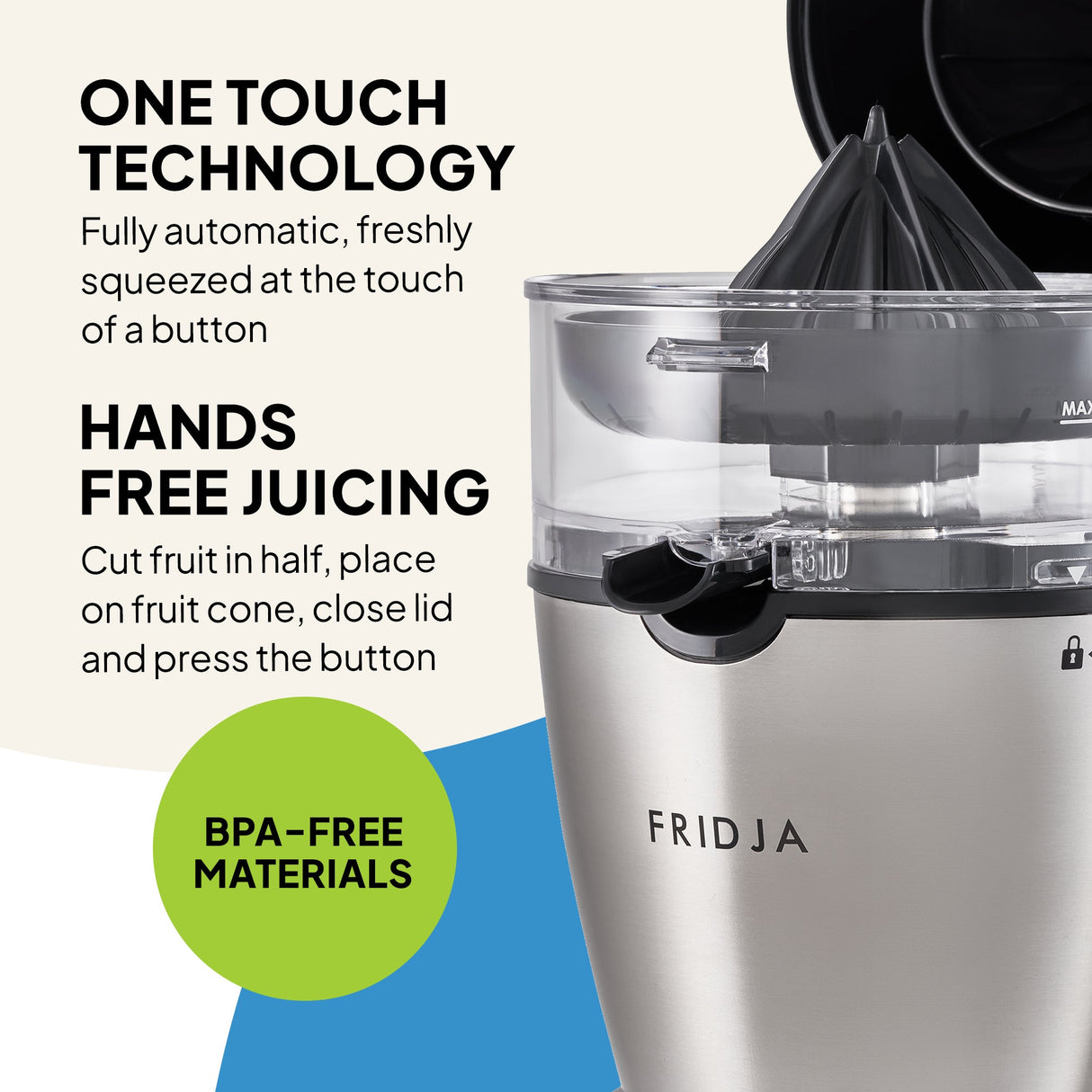 Fridja Citrus Juicer with One Touch Technology for effortless juice extraction