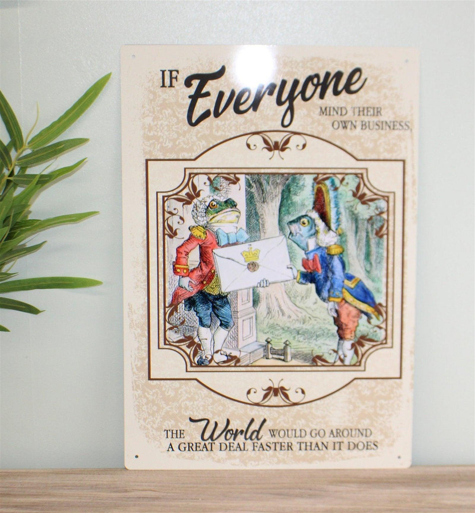 Vintage Metal Sign - Alice In Wonderland - Everyone Mind Their Own Business Geko Products