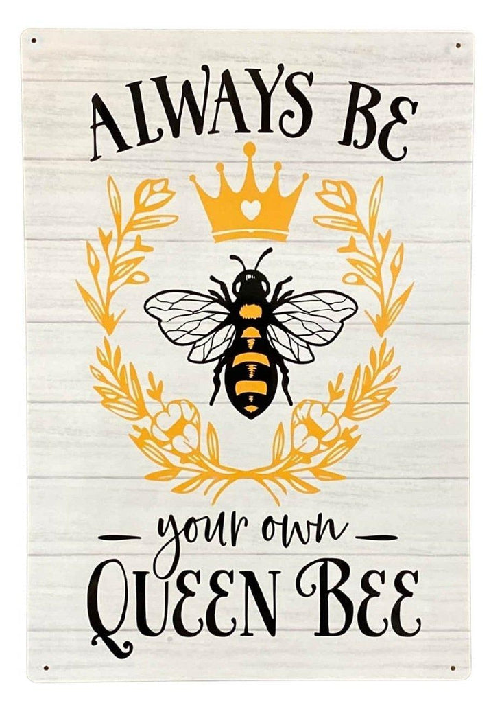 Metal Sign Plaque - Always Be Your Own Queen Bee - Shades 4 Seasons