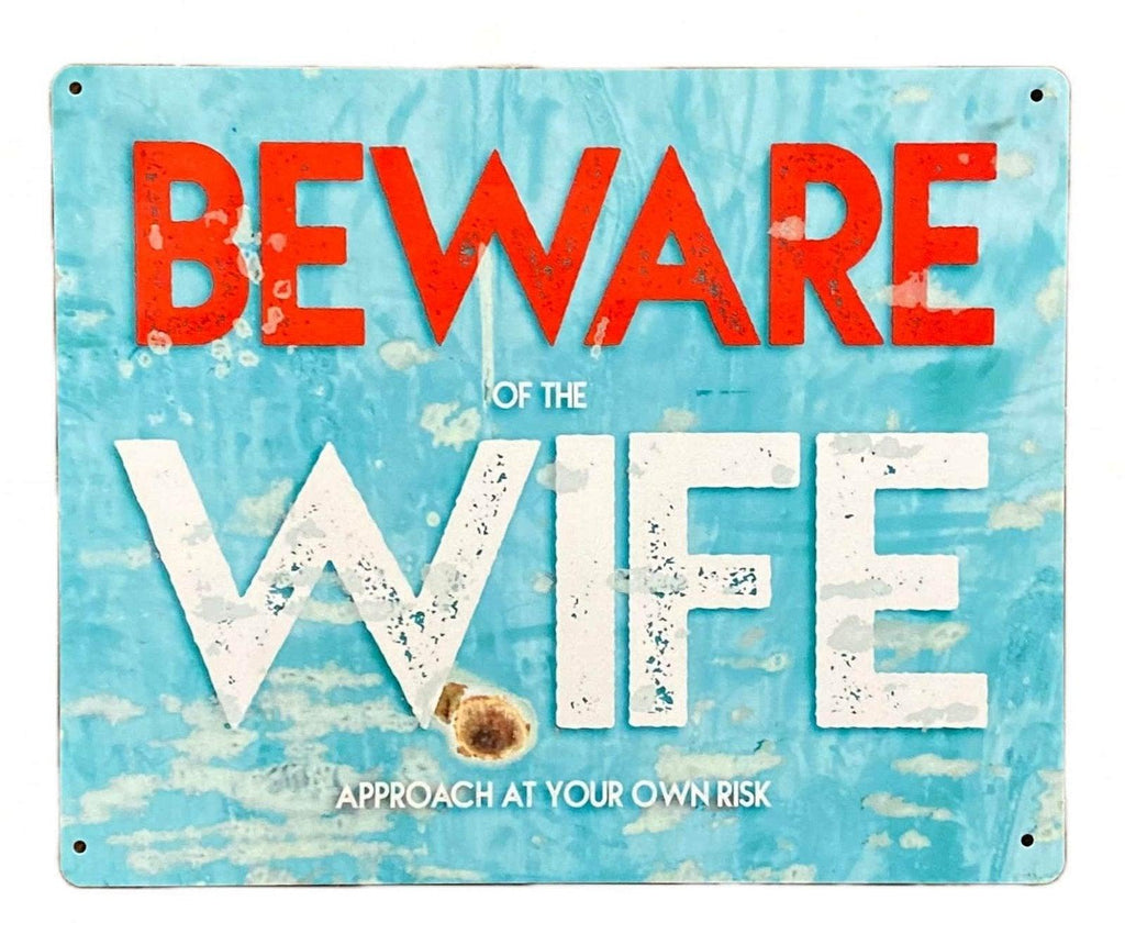 Metal Wall Sign - Beware Of The Wife - Shades 4 Seasons