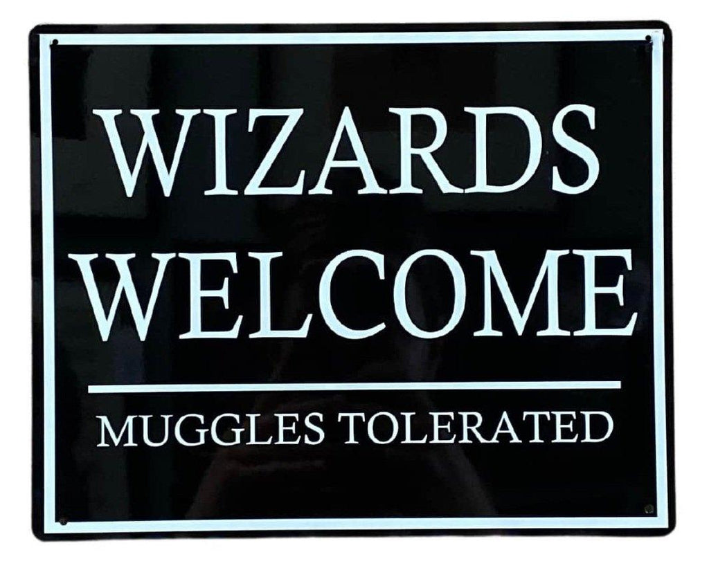 Metal Wall Sign - Wizards Welcome Muggles Tolerated - Shades 4 Seasons