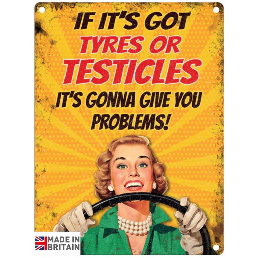 Small Metal Sign 45 x 37.5cm Funny Tyres or Testicles - Shades 4 Seasons