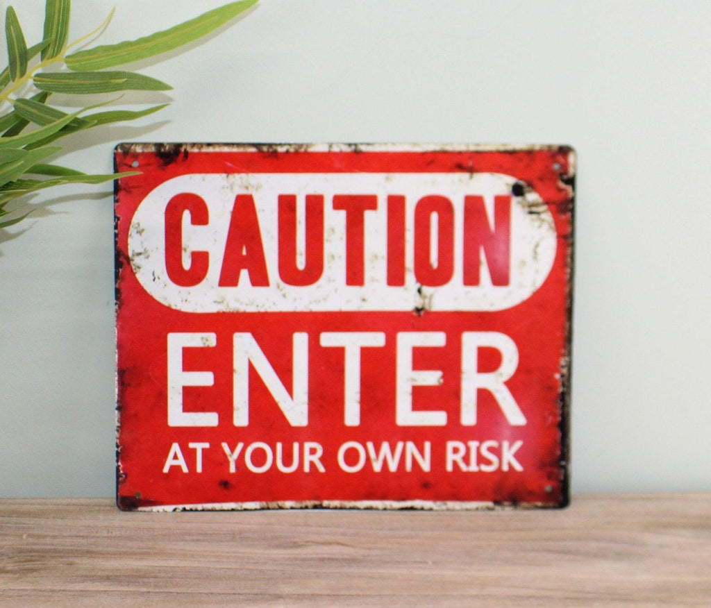 Vintage Metal Sign - Caution Enter At Your Own Risk - Shades 4 Seasons