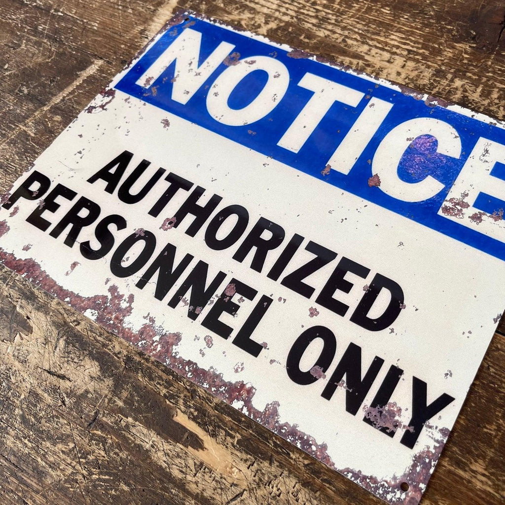 Vintage Metal Sign - Notice Authorized Personnel Only - Shades 4 Seasons