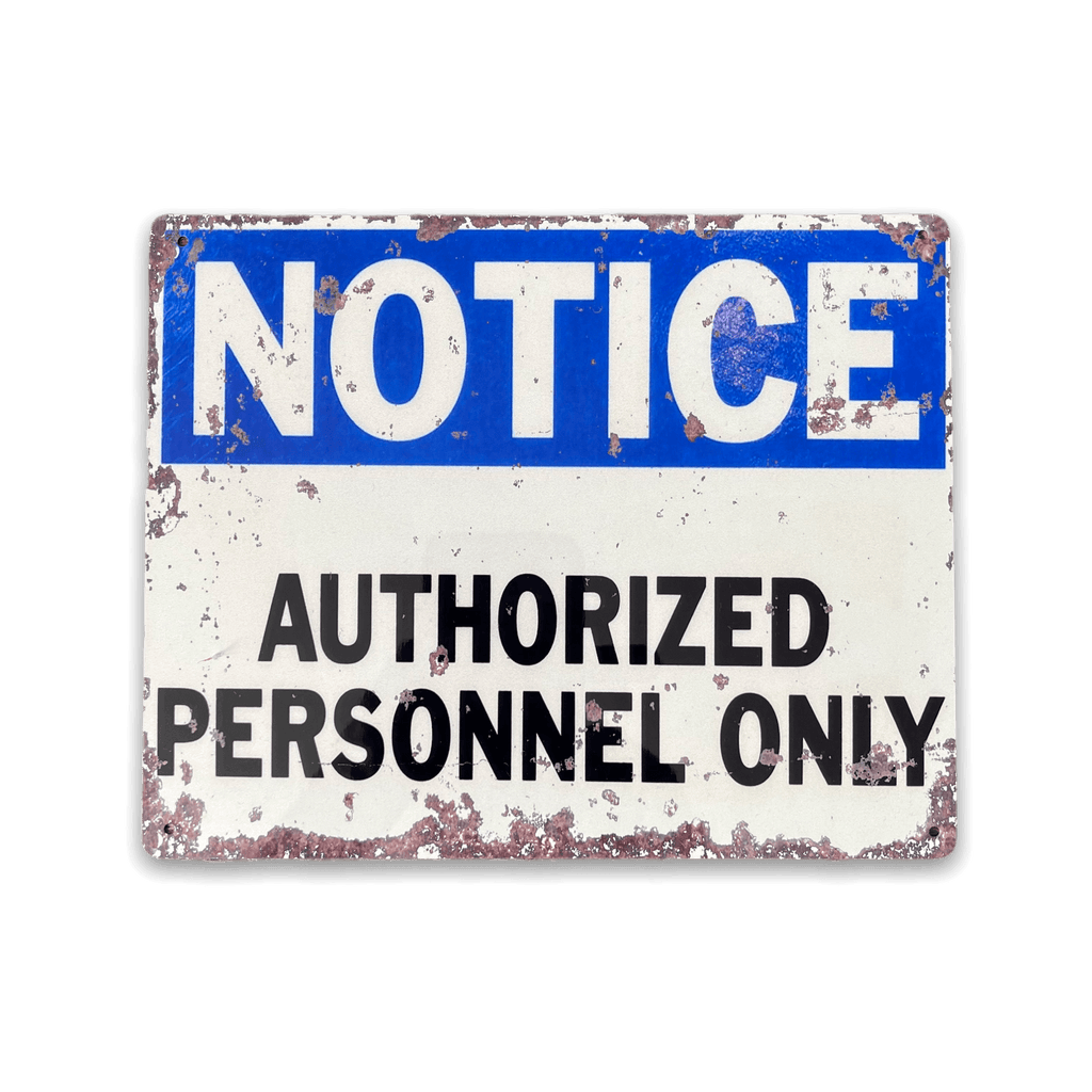 Vintage Metal Sign - Notice Authorized Personnel Only - Shades 4 Seasons