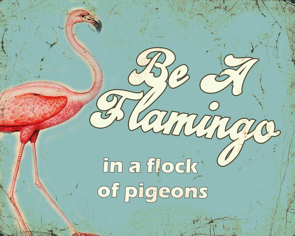 Vintage Metal Sign - Retro Art - Be A Flamingo - Shades 4 Seasons